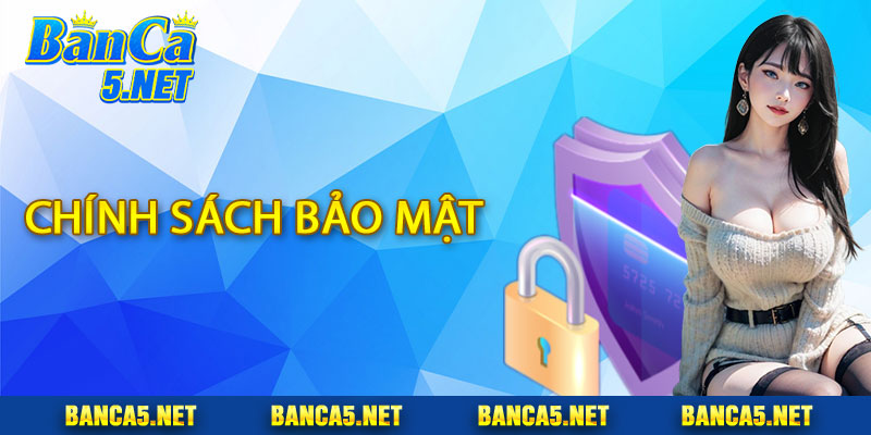 Chính Sách Bảo Mật